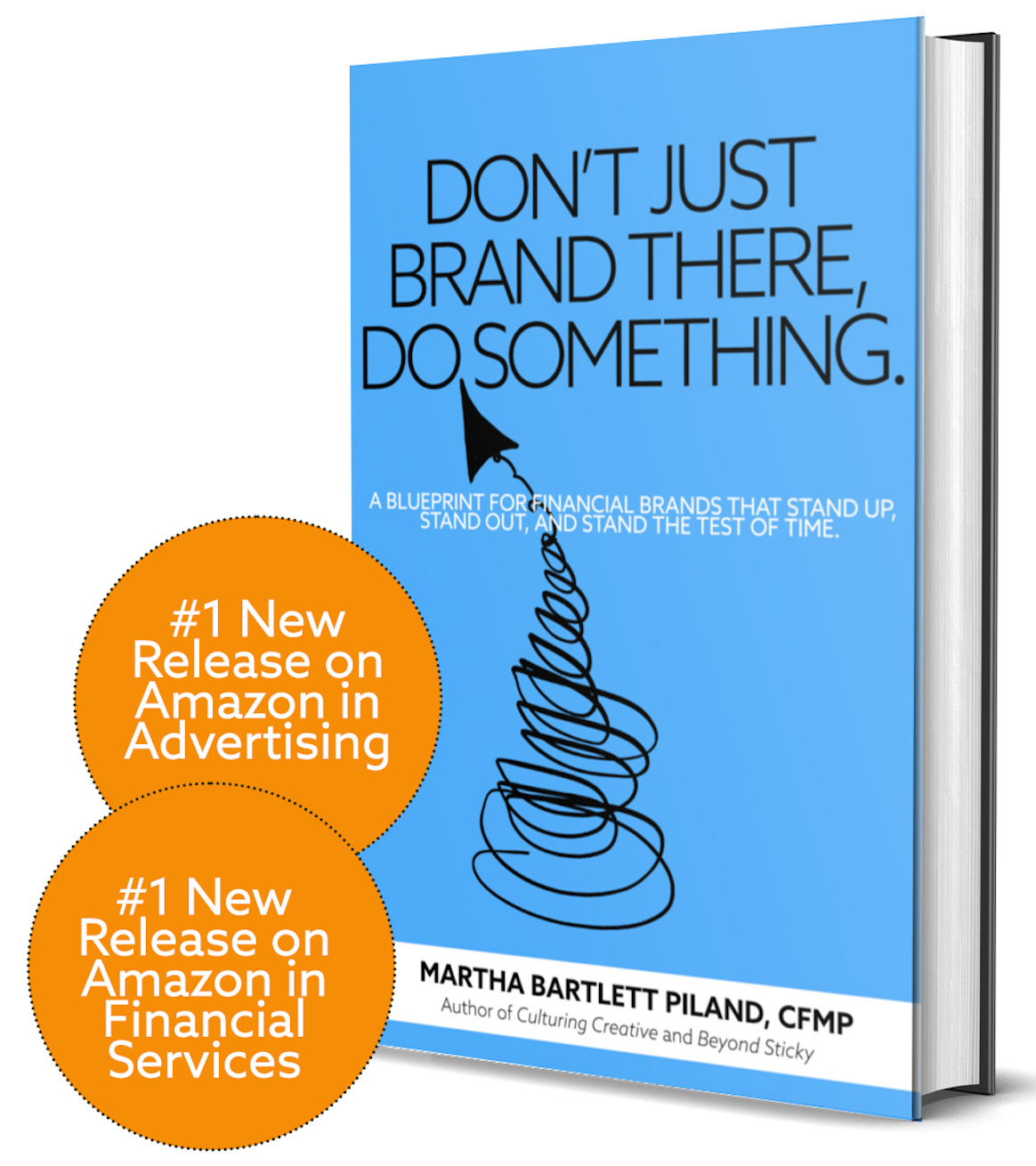 Dont Just Brand There Book Cover with promo bursts: #1 new release in advertising and #1 new reliease in financial services